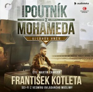 Poutník z Mohameda - Alláhův hněv - CDmp3 (Čte Martin Zahálka) - Kotleta František