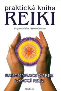 Praktická kniha Reiki - Harmonizace čaker pomocí reiki - kolektiv