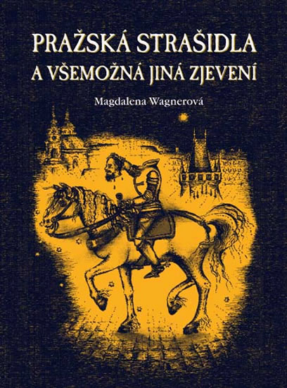 Pražská strašidla a všemožná jiná zjevení - Wagnerová Magdalena - 13