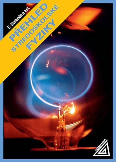 Přehled středoškolské fyziky + CD - Svoboda E.