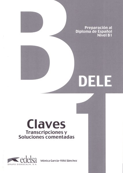 Preparación al Diploma de Espaňol DELE -  Nivel Inicial - B1 - Claves - Garcíva M.