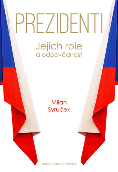 Prezidenti - Jejich role a odpovědnost - Syruček Milan