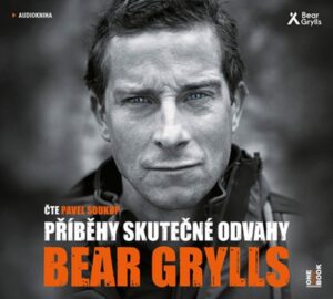 Příběhy skutečné odvahy - CDmp3 (Čte Pavel Soukup) - Grylls Bear