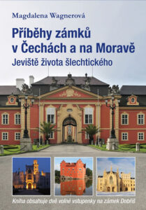 Příběhy zámků v Čechách a na Moravě I - Wagnerová Magdalena - 17x24