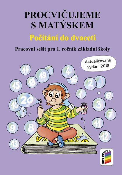Procvičujeme s Matýskem pro 1. ročník ZŠ - Počítání do dvaceti - aktualizované vydání 2018 - Mgr. Alena Bára Doležalová