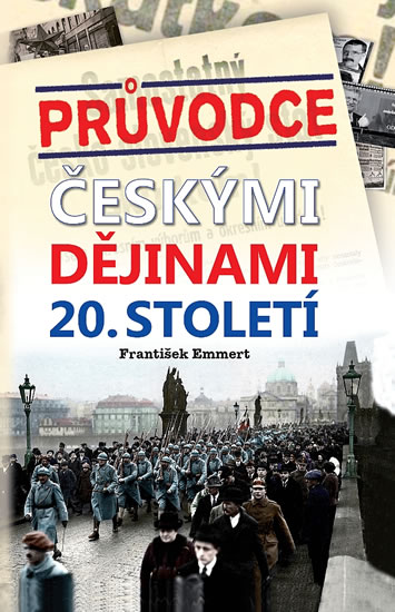 Průvodce českými dějinami 20. století - Emmert František - 17