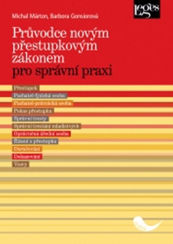 Průvodce novým přestupkovým zákonem pro správní praxi - Michal Márton; Barbora Gonsiorová - 15x21 cm