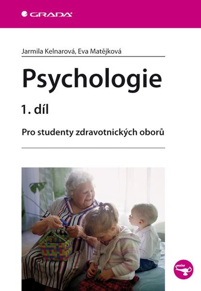 Psychologie 1. díl - Pro studenty zdravotnických oborů - Kelnarová Jarmila - A5