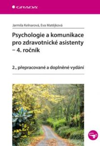 Psychologie a komunikace pro zdravotnické asistenty ? 4. ročník - Kelnarová Jarmila