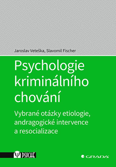 Psychologie kriminálního chování - Vybrané otázky etiologie