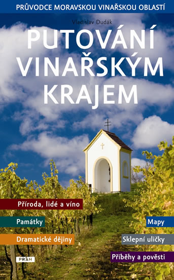 Putování vinařským krajem - Průvodce moravskou vinařskou oblastí - Dudák Vladislav