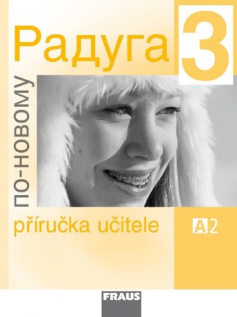 Raduga po-novomu 3 - příručka učitele /A2/ - Raduga nově - Jelínek S.
