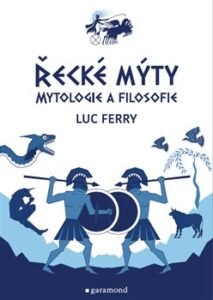 Řecké mýty - Ferry Luc - 15x21 cm