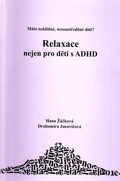 Relaxace nejen pro děti s ADHD - Žáčková H.