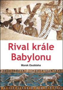 Rival krále Babylonu - Osoblaha Marek