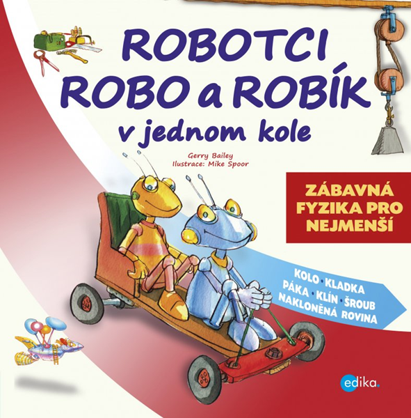 Robotci Robo a Robík v jednom kole - Gerry Bailey - 21x21 cm