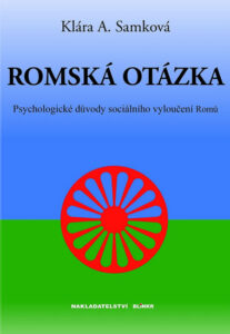 Romská otázka - Psychologické příčiny sociálního vyloučení Romů - Samková Klára A. - 14
