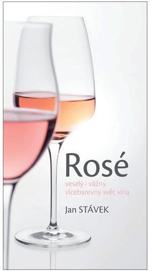 Rosé – veselý i vážný vícebarevný svět vína - Stávek Jan - 11x20