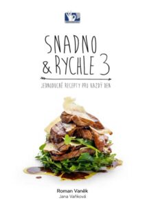 SNADNO & RYCHLE 3 - Jednoduché recepty pro každý den - Vaněk Roman