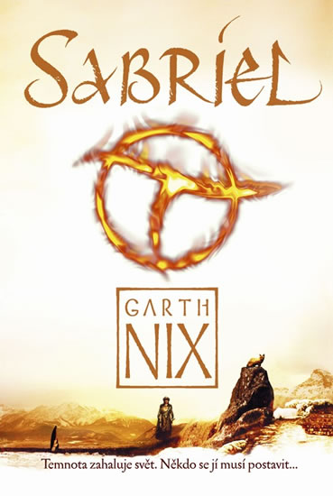 Sabriel - Temnota zahaluje svět. Někdo se jí musí postavit... - Nix Garth - 14