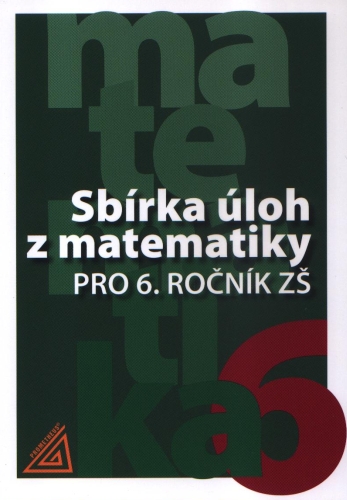 Sbírka úloh z matematiky pro 6. ročník ZŠ - Bušek I.