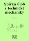 Sbírka úloh z technické mechaniky pro SOU a SOŠ - Mičkal Karel - A5