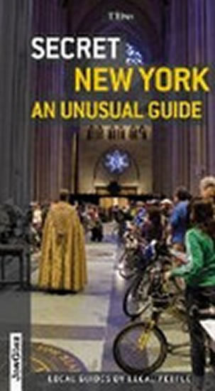 Secret New York - an Unusual Guide - Rives T.