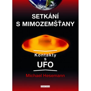 Setkání s mimozemšťany - Kontakty s UFO - Hesemann Michael