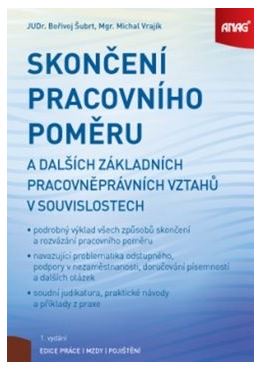 Skončení pracovního poměru a dalších základních pracovněprávních vztahů v souvislostech -  Bořivoj Šubrt; Michal Vrajík