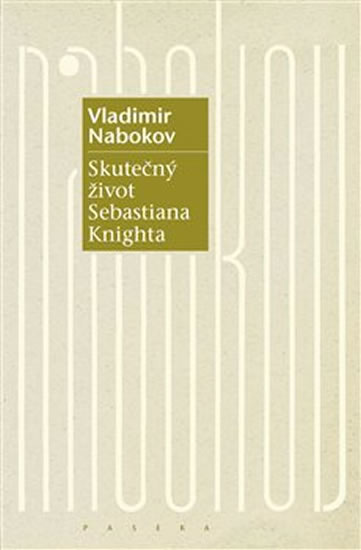 Skutečný život Sebastiana Knighta - Nabokov Vladimir