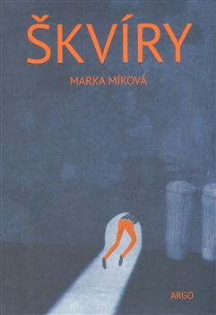 Škvíry - Marka Míková - 16x23 cm