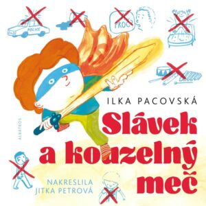 Slávek a kouzelný meč - Ilka Pacovská - 20x20 cm