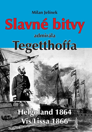 Slavné bitvy admirála Tegetthoffa - Jelínek Milan - 15