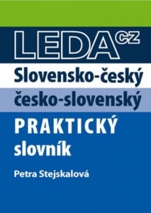 Slovensko-český a česko-slovenský praktický slovník - Stejskalová Petra