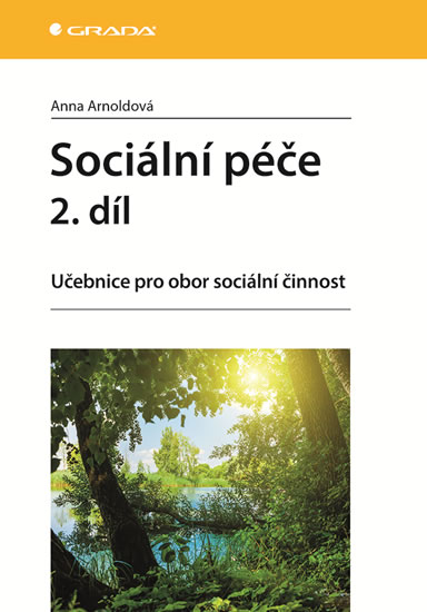Sociální péče 2. díl - Učebnice pro obor sociální činnost - Arnoldová Anna
