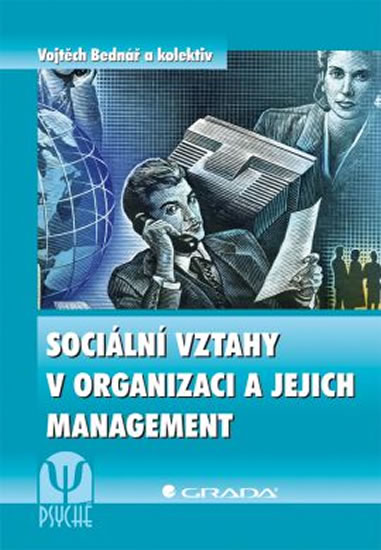 Sociální vztahy v organizaci a jejich management - Bednář a kolektiv Vojtěch