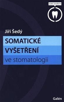 Somatické vyšetření ve stomatologii - Šedý Jiří