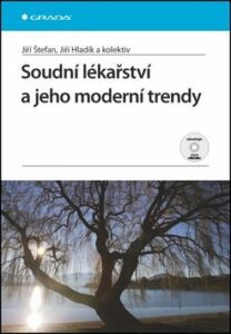 Soudní lékařství a jeho moderní trendy - Jiří Štefan
