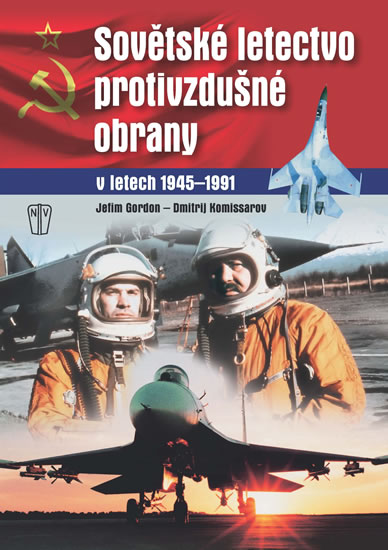 Sovětské letectvo protivzdušné obrany v letech 1945-1991 - Gordon Jefim