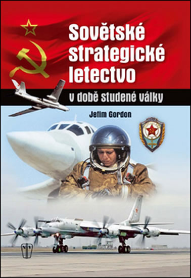 Sovětské strategické letectvo v době Studené války - Gordon Jefim - 21