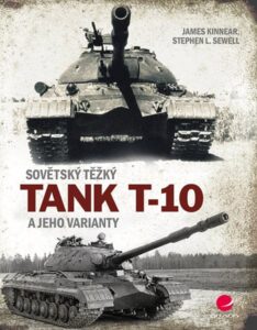 Sovětský těžký tank T-10 a jeho varianty - Kinnear James