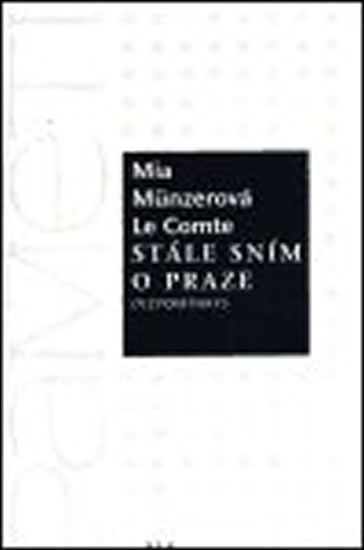 Stále sním o Praze - Vzpomínky - Münzerová Le Comte Mia - 13