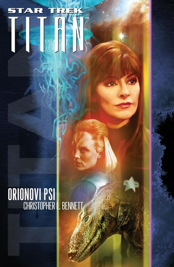 Star Trek:Titan: Orionovi psi - Bennett Christopher L.