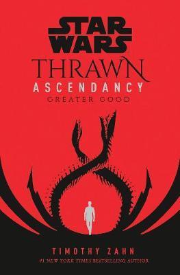 Star Wars: Thrawn Ascendancy : (Book 2: Greater Good) - Zahn Timothy