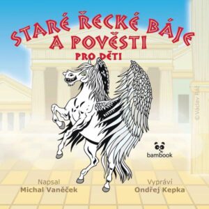 Staré řecké báje a pověsti pro děti - CDmp3 (Vypráví Ondřej Kepka) - Vaněček Michal
