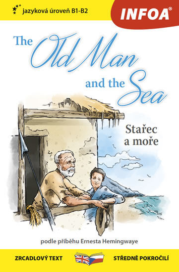 Stařec a moře / The Old Man and the Sea - Zrcadlová četba (B1-B2) - Hemingway Ernest