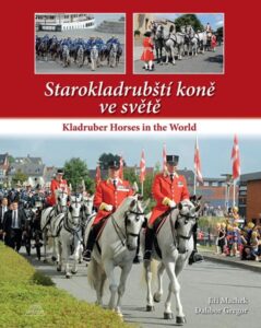 Starokladrubští koně ve světě / Kladruber Horses in the World - Gregor Dalibor