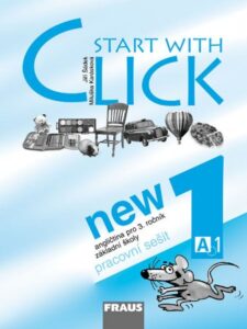 Start with Click 1 NEW - pracovní sešit /A1/ - Šádek Jiří