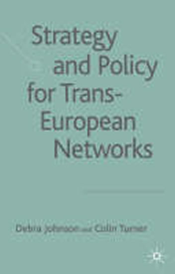 Strategy and Policy for Trans-European Networks - Johnson Debra