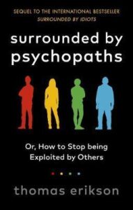 Surrounded by Psychopaths : or